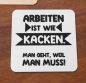 Preview: Schwarzweiße oder weiße Tasse "Arbeiten ist wie Kacken."