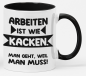 Preview: Schwarzweiße oder weiße Tasse "Arbeiten ist wie Kacken."