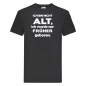 Preview: Funshirt ,Tanktop oder Shirt - Ich bin nicht alt, ich wurde nur früher geboren.