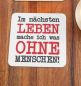 Preview: Weiße oder schwarzweiße Tasse "Im nächsten Leben mache ich was ohne Menschen!"