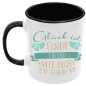 Preview: Schwarzweiße oder weiße Tasse "Glück ist eine Mama/ Oma/ Freundin/ Schwester/ Kollegin/ einen Papa/ Opa/ Freund/ Bruder/ Nachbarn wie dich zu haben"