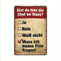 Preview: Retro-Metallschild Vintage Blechschild "Bist du hier der Chef im Haus?"