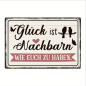 Preview: Retro-Metallschild "Glück ist Nachbarn wie euch zu haben".