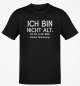 Preview: Funshirt ,Tanktop oder Shirt - Ich bin nicht alt, ich bin in der Blüte meiner Abnutzung.