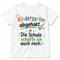 Preview: Kindergarten abgehakt – Die Schule schaffe ich auch noch | Einschulung Kinder T-Shirt