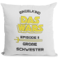 Preview: Kissen "Einzelkind...das wars...Episode II Großer Bruder / Große Schwester"