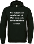 Preview: Kapuzenpulover, Hoodie "Nur hübsch sein reicht nicht. Man muss auch Bier/ Wein/ Sekt trinken können."