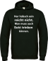 Preview: Kapuzenpulover, Hoodie "Nur hübsch sein reicht nicht. Man muss auch Bier/ Wein/ Sekt trinken können."