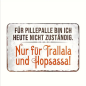 Preview: Retro-Metallschild Vintage Blechschild "Für Pillepalle bin ich heute nicht zuständig..."