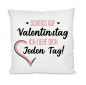 Preview: Kissen oder Tasse: Scheiss auf Valentingstag. Ich liebe Dich jeden Tag