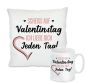 Preview: Kissen oder Tasse: Scheiss auf Valentingstag. Ich liebe Dich jeden Tag
