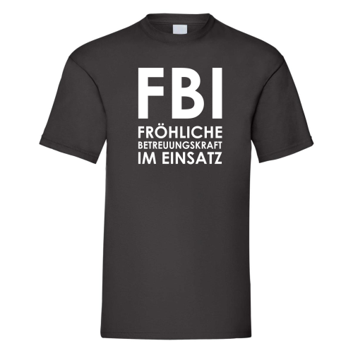 Tshirt, Funshirt oder Tanktop - mit Motiv: FBI Fröhliche Betreuungskraft im Einsatz