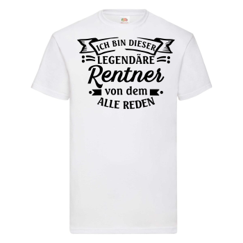 T-Shirt " Ich bin dieser/diese legendäre Rentner / Rentnerin, von dem/der alle reden.
