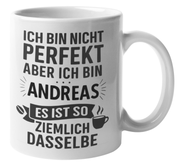 Schwarzweiße oder weiße Tasse "Ich bin nicht perfekt, aber ich bin - Wunschname - es ist so ziemlich dasselbe "