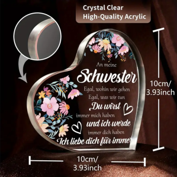 Acryl Herz, Acryl Aufsteller, mit Spruch:"An meine Schwester - egal, wohin wir gehen..."