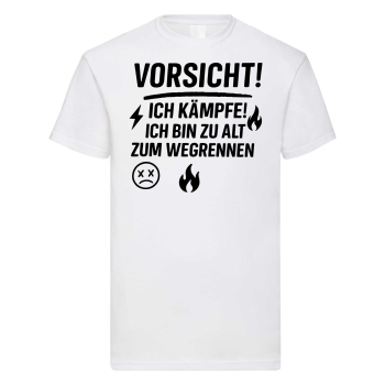 Tshirt, Funshirt - mit Motiv: "Vorsicht, ich bin zu alt zum Wegrennen...."