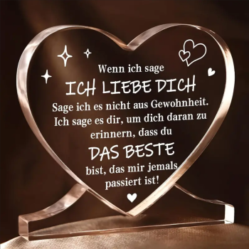 Acryl STERN oder Acryl Herz mit Sockel, Acryl Aufsteller, mit Spruch:"Wenn ich dir sage, dass ich dich liebe..."