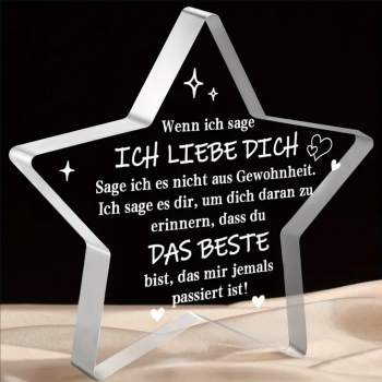 Acryl STERN oder Acryl Herz mit Sockel, Acryl Aufsteller, mit Spruch:"Wenn ich dir sage, dass ich dich liebe..."