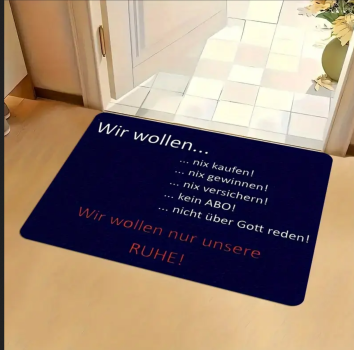 Fußmatte mit Spruch "Wir wollen... NIX kaufen, gewinnen, versichern,..." weiche Eingangsmatte