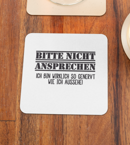 Weiße oder schwarzweiße Tasse "Bitte nicht ansprechen...Ich bin wirklich so genervt wie ich aussehe."