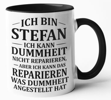 Weiße oder schwarzweiße Tasse "Ich bin - NAME - ich kann Dummheit nicht reparieren...", personalisiert