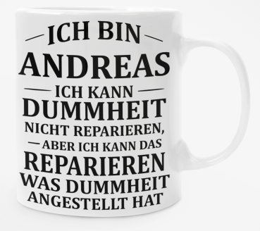 Weiße oder schwarzweiße Tasse "Ich bin - NAME - ich kann Dummheit nicht reparieren...", personalisiert