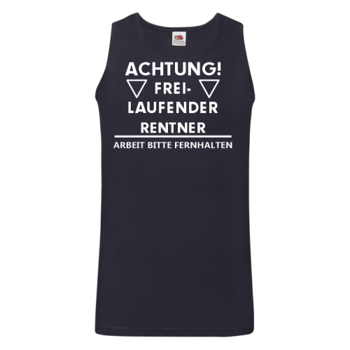Tshirt, Funshirt oder Tanktop - mit Motiv: Freilaufender Rentner - Arbeit bitte fernhalten