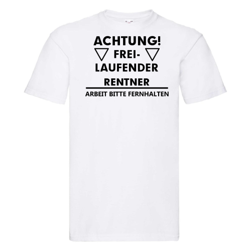Tshirt, Funshirt oder Tanktop - mit Motiv: Freilaufender Rentner - Arbeit bitte fernhalten