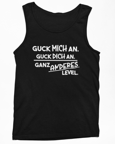 Tshirt, Funshirt oder Tanktop - Guck mich an, guck dich an...