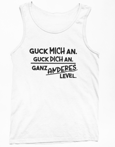Tshirt, Funshirt oder Tanktop - Guck mich an, guck dich an...