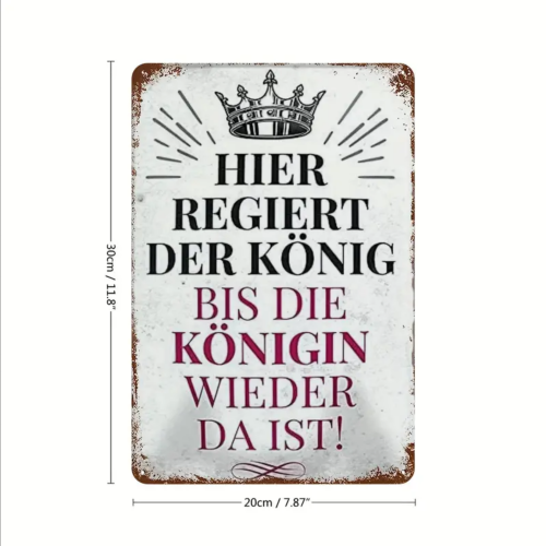 Retro-Metallschild Vintage Blechschild "HIER REGIERT DER KÖNIG BIS DIE KÖNIGIN WIEDER DA IST! "