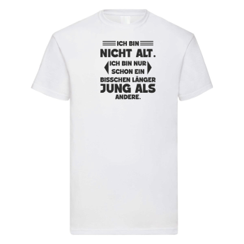 Funshirt T-Shirt "Ich bin nicht alt - nur ein bisschen länger jung" (schwarz / weiß)