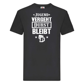 Funshirt ,Tanktop oder Shirt - "Jugend vergeht Durst bleibt"