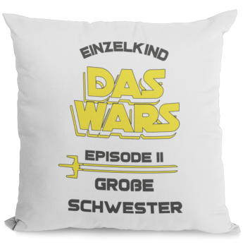 Kissen "Einzelkind...das wars...Episode II Großer Bruder / Große Schwester"