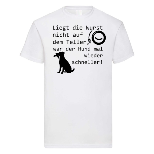 Tshirt, Funshirt - mit Motiv: Liegt die Wurst nicht auf dem Teller...
