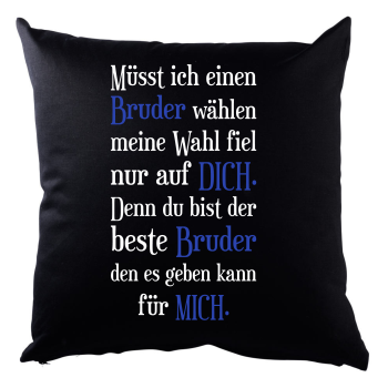 Schwarzes Kissen mit Motiv: Müsst ich wählen... Mama, Papa, Schwester, Bruder, Tochter, Sohn...