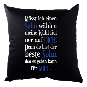 Schwarzes Kissen mit Motiv: Müsst ich wählen... Mama, Papa, Schwester, Bruder, Tochter, Sohn...