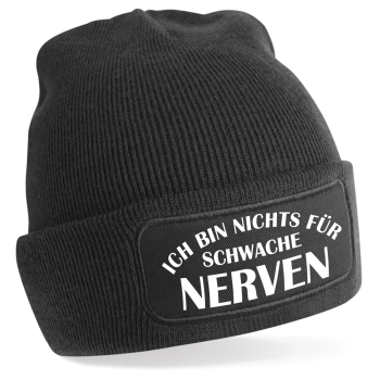 One Size Beanie, Mütze bedruckt mit Spruch: Ich bin nichts für schwache Nerven