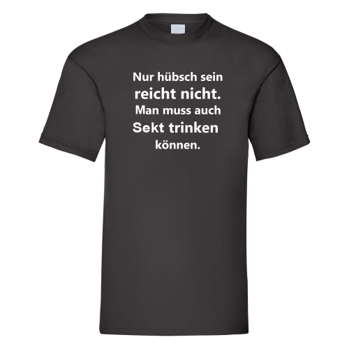 Funshirt T-Shirt Tanktop "Nur hübsch sein reicht nicht. Man muss auch Bier/ Wein/ Sekt trinken können."
