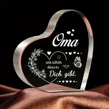 Acryl Herz, Acryl Aufsteller, mit Spruch:"Oma - wie schön, dass es Dich gibt..."