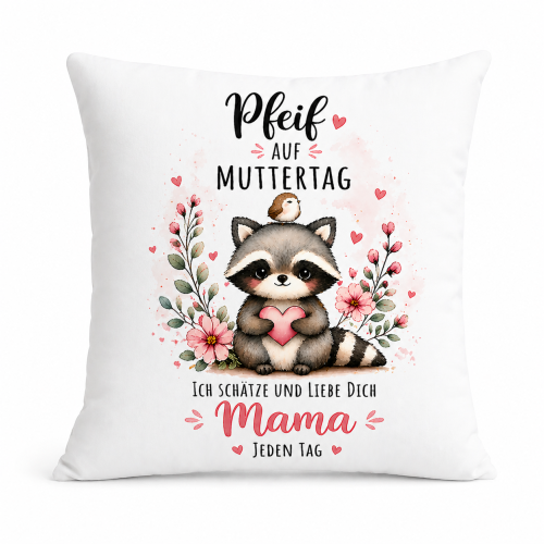 Tasse oder Kissen : Pfeif auf Muttertag / Vatertag! - Neu
