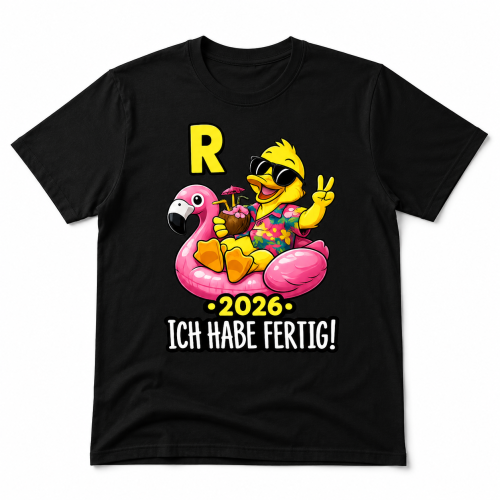 Funshirt ,Tanktop oder Shirt - ENTE RENTE 2026, Ich habe fertig