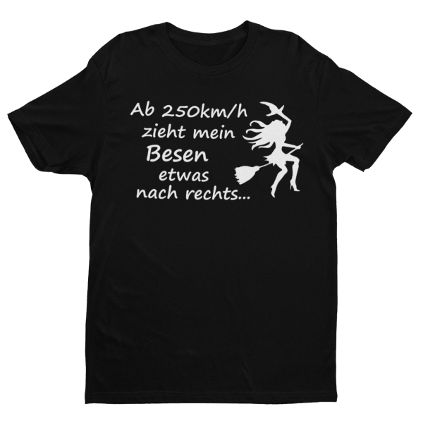 TShirt "Ab 250 km/h zieht mein Besen etwas nach rechts" (schwarz / weiß)