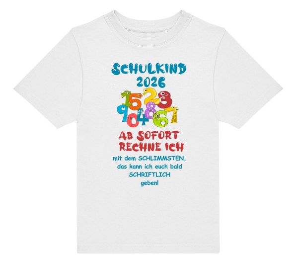 Kinder T-Shirt Modell: Schulkind 2026 Ab sofort rechne ich...