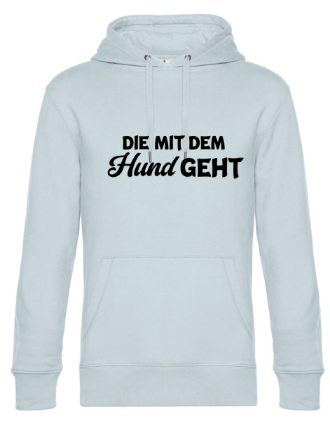 Premium Kapuzenpullover, Hoodie mit Motiv: Die mit dem Hund geht, Farbe nach Wahl