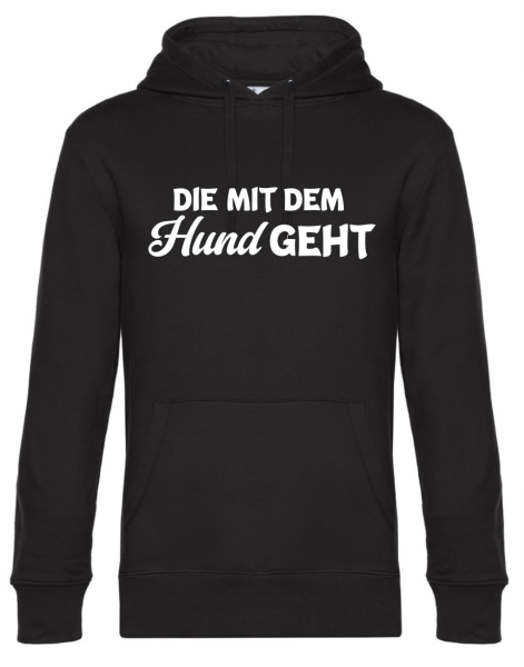 Premium Kapuzenpullover, Hoodie mit Motiv: Die mit dem Hund geht, Farbe nach Wahl