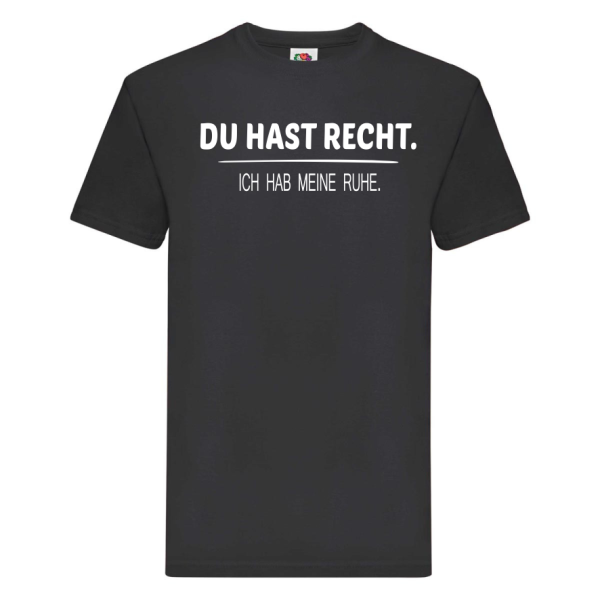 Tshirt, Funshirt oder Tanktop - Du hast Recht.Ich hab meine Ruhe.