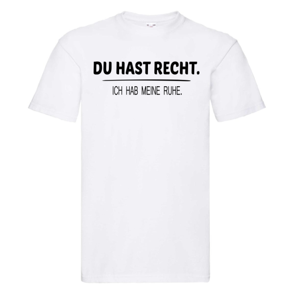 Tshirt, Funshirt oder Tanktop - Du hast Recht.Ich hab meine Ruhe.