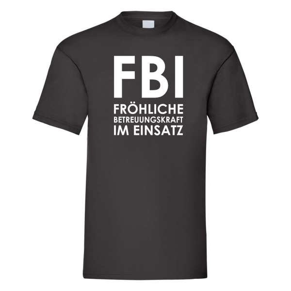 Tshirt, Funshirt oder Tanktop - mit Motiv: FBI Fröhliche Betreuungskraft im Einsatz