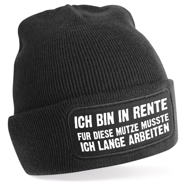 One Size Beanie, Mütze mit Spruch: Ich bin in Rente, Für diese Mütze musste ich lange arbeiten.